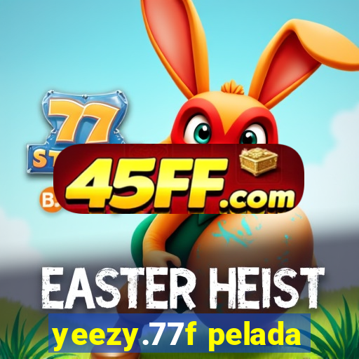 yeezy.77f pelada